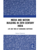 Media and Nation Building in Twentieth-Century India - 9780367086602-thumb