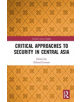 Critical Approaches to Security in Central Asia - 9780367086756-thumb