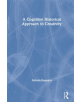 A Cognitive-Historical Approach to Creativity - 9780367145699-thumb