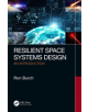 Resilient Space Systems Design - Taylor & Francis Ltd - 9780367148485-thumb