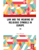 Law and the Wearing of Religious Symbols in Europe - 9780367178901-thumb