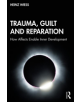 Trauma, Guilt and Reparation - 9780367185411-thumb