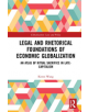 Legal and Rhetorical Foundations of Economic Globalization - 9780367188405-thumb