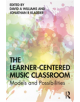 The Learner-Centered Music Classroom - 9780367204464-thumb