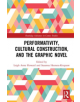 Performativity, Cultural Construction, and the Graphic Narrative - 9780367217969-thumb