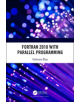 Fortran 2018 with Parallel Programming - 9780367218430-thumb