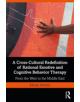 A Cross-Cultural Redefinition of Rational Emotive and Cognitive Behavior Therapy - 9780367227937-thumb