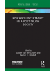 Risk and Uncertainty in a Post-Truth Society - 9780367235437-thumb