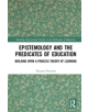 Epistemology and the Predicates of Education - 9780367243920-thumb