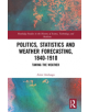 Politics, Statistics and Weather Forecasting, 1840-1910 - 9780367244590-thumb