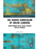 The Hidden Curriculum of Online Learning - 9780367247157-thumb