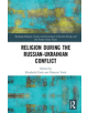 Religion During the Russian Ukrainian Conflict - 9780367255756-thumb