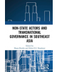 Non-State Actors and Transnational Governance in Southeast Asia - 9780367257316-thumb