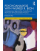 Psychoanalysis with Wilfred R. Bion - 9780367333362-thumb