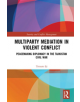 Multiparty Mediation in Violent Conflict - 9780367333607-thumb