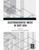 Electroacoustic Music in East Asia - 9780367338930-thumb