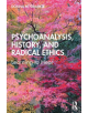 Psychoanalysis, History, and Radical Ethics - 9780367339302-thumb