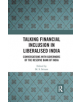 Talking Financial Inclusion in Liberalised India - 9780367345433-thumb