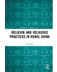 Religion and Religious Practices in Rural China - 9780367347772-thumb