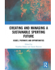 Creating and Managing a Sustainable Sporting Future - 9780367369262-thumb