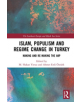 Islam, Populism and Regime Change in Turkey - 9780367405342-thumb