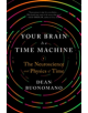 Your Brain Is a Time Machine - 9780393355604-thumb