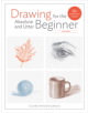 Drawing For the Absolute and Utter Beginner, Revised - 9780399580512-thumb