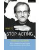 How to Stop Acting - 9780413774231-thumb