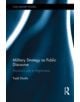 Military Strategy as Public Discourse - 9780415704236-thumb