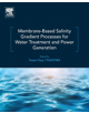 Membrane-Based Salinity Gradient Processes for Water Treatment and Power Generation - 9780444639615-thumb