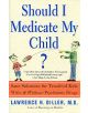 Should I Medicate My Child? - 9780465016464-thumb