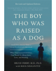 The Boy Who Was Raised as a Dog, 3rd Edition - 9780465094455-thumb