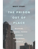 The Prison out of Place - 9780520295421-thumb