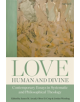 Love, Divine and Human: Contemporary Essays in Systematic and Philosophical Theology - 9780567687739-thumb