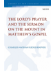 The Lord's Prayer and the Sermon on the Mount in Matthew's Gospel - 9780567692320-thumb