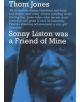 Sonny Liston was a Friend of Mine - 9780571201907-thumb