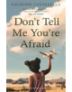 Don't Tell Me You're Afraid - 9780571322695-thumb