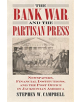 The Bank War and the Partisan Press - 9780700627448-thumb