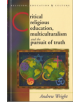 Critical Religious Education, Multiculturalism and the Pursuit of Truth - 9780708320570-thumb