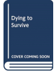 Dying to Survive - 9780717184255-thumb