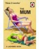 How It Works: The Mum - 9780718184216-thumb