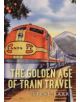 The Golden Age of Train Travel - 9780747813248-thumb