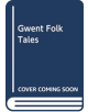 Gwent Folk Tales - 9780750986793-thumb