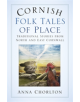 Cornish Folk Tales of Place - 9780750987578-thumb