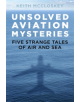 Unsolved Aviation Mysteries - 9780750992589-thumb