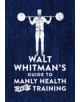 Walt Whitman's Guide to Manly Health and Training - 9780752266329-thumb