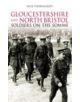 Gloucestershire and North Bristol Soldiers on the Somme - 9780752443256-thumb