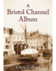 A Bristol Channel Album - 9780752444154-thumb