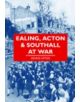 Ealing, Acton & Southall at War - 9780752449548-thumb