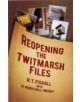 Reopening the Twitmarsh Files - 9780752458670-thumb